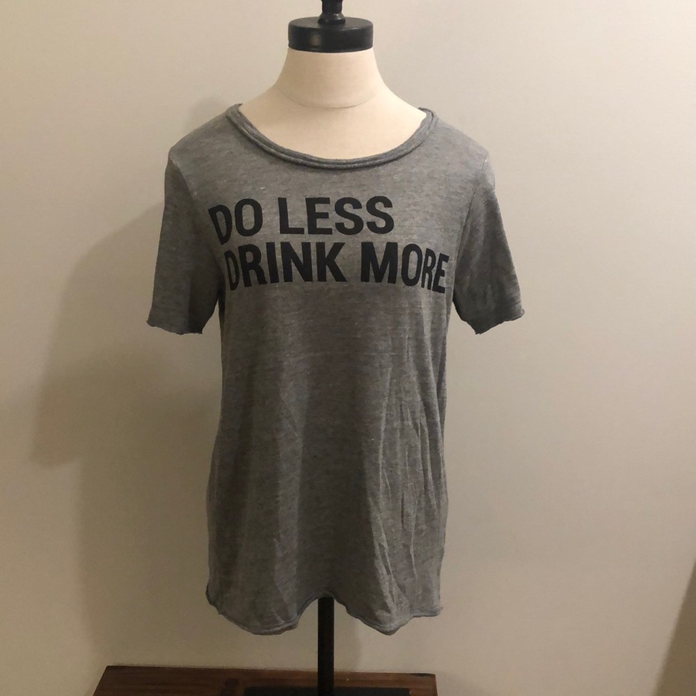 Chaser “Do Less Drink More Tee, Size M